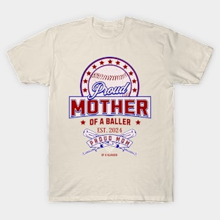 Proud Mother Of A Baller Tee T-Shirt